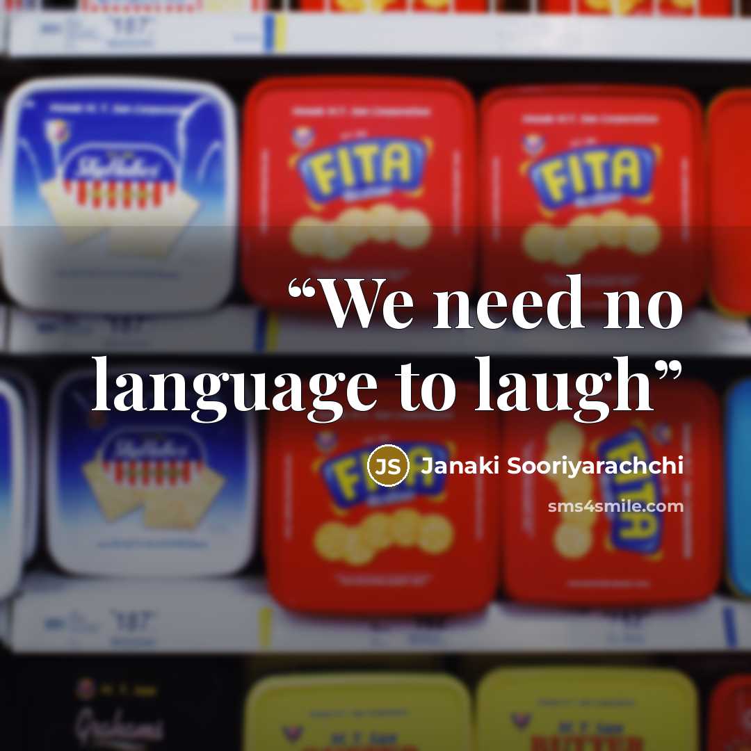 “We need no language to laugh” quote by Janaki Sooriyarachchi