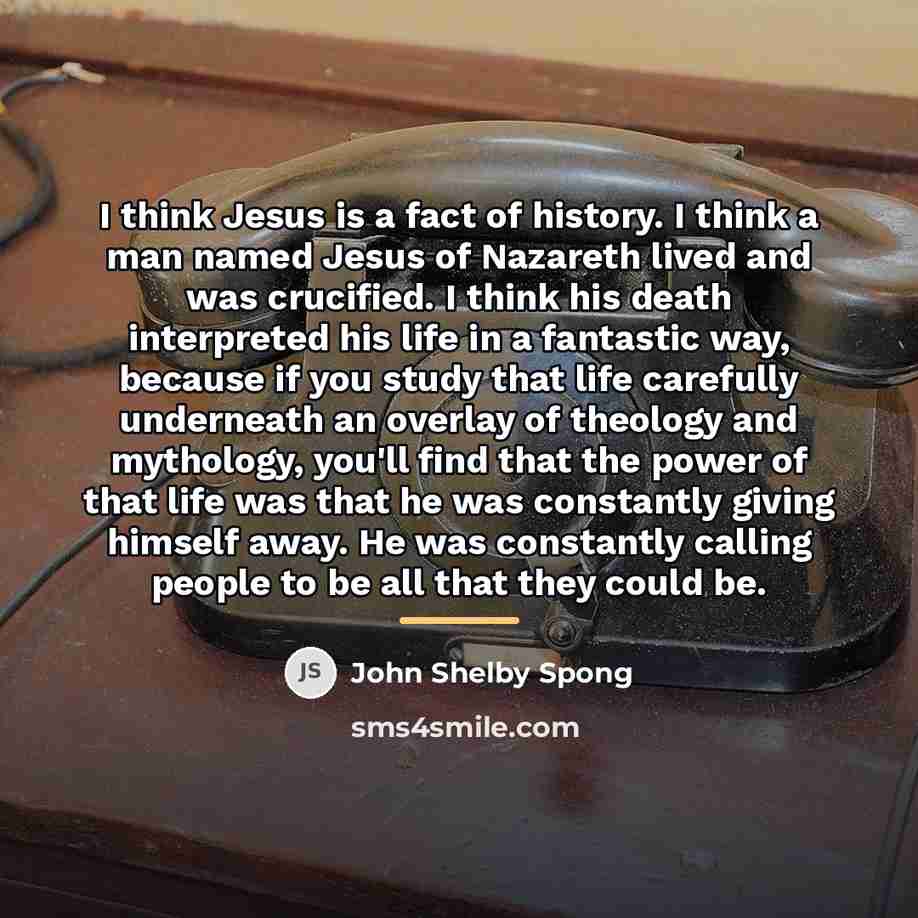 “I think Jesus is a fact of history. I think…” quote by John Shelby Spong