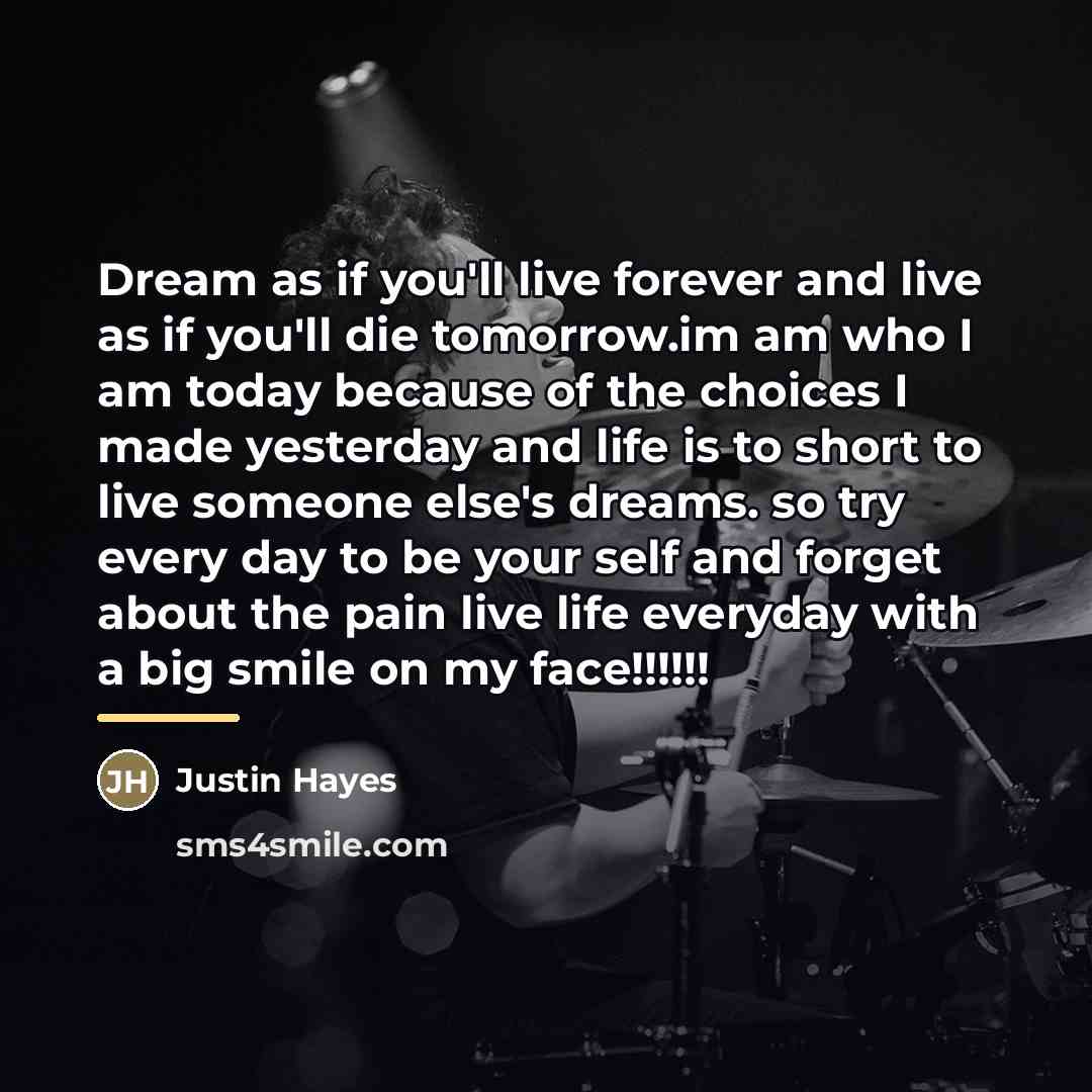 “Dream as if you'll live forever and live as if…” quote by Justin Hayes