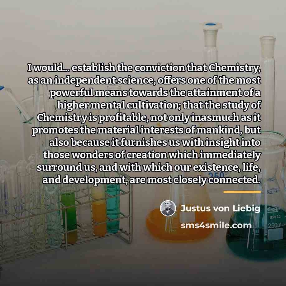 “I would... establish the conviction that Chemistry, as an independent…” quote by Justus von Liebig