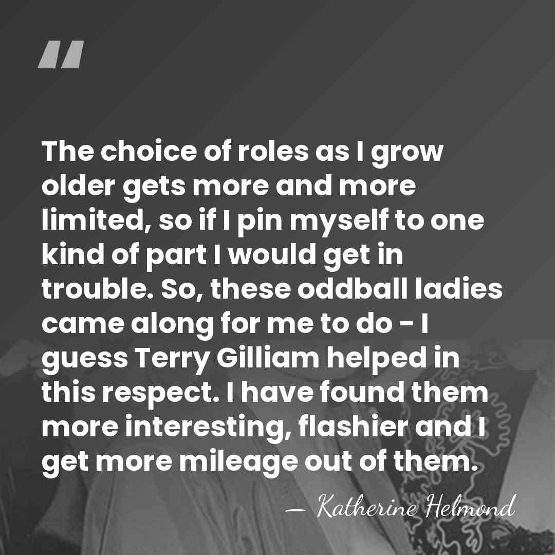 The choice of roles as I grow older gets more and more&hellip; - Katherine Helmond