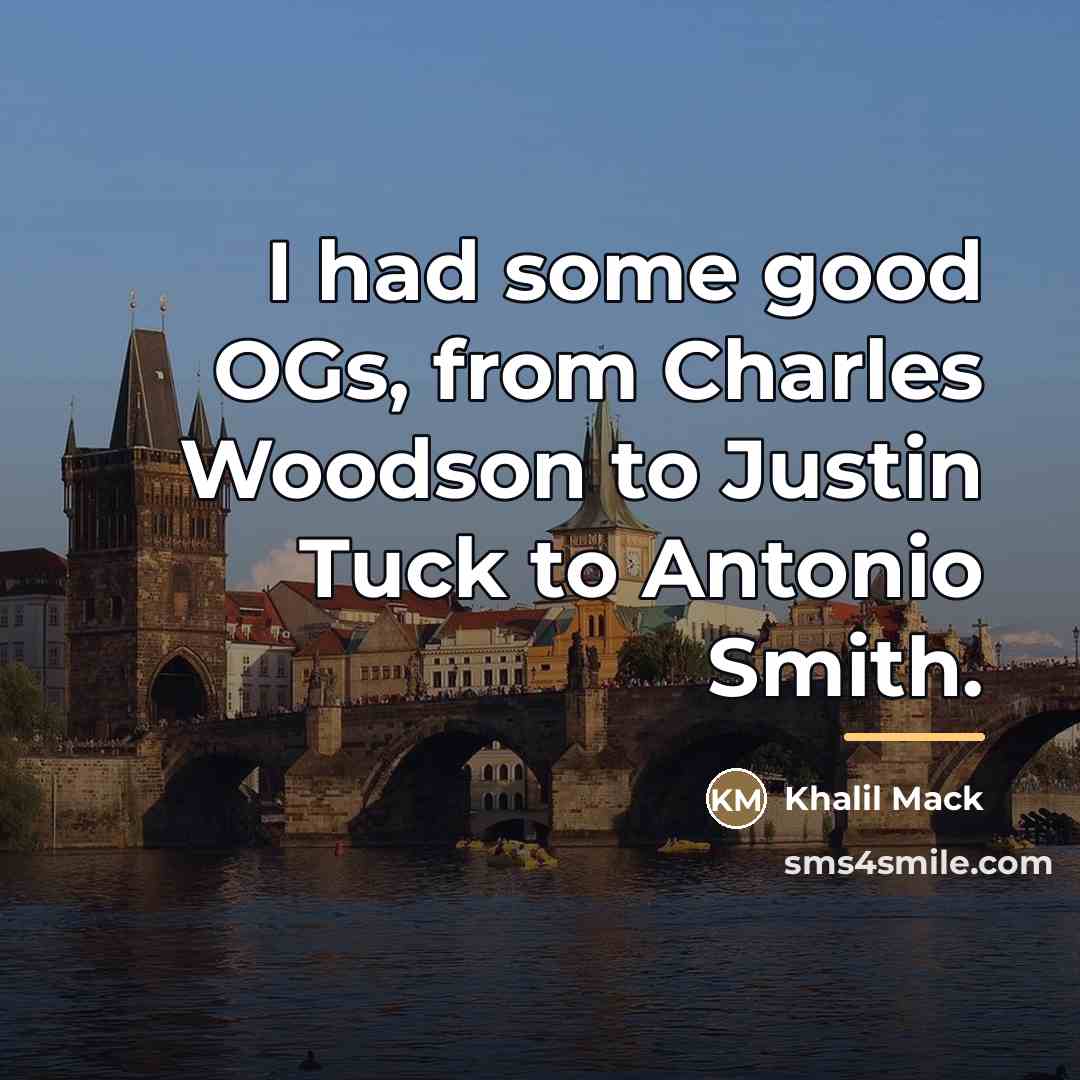 “I had some good OGs, from Charles Woodson to Justin…” quote by Khalil Mack