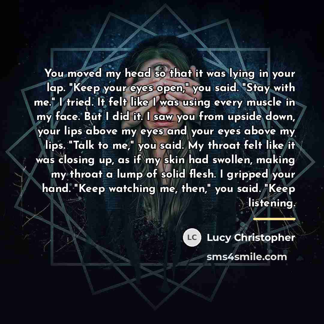 “You moved my head so that it was lying in…” quote by Lucy Christopher