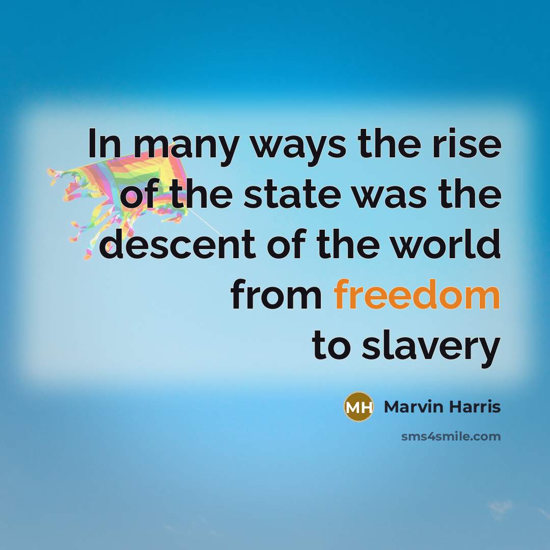 “In many ways the rise of the state was the…” quote by Marvin Harris