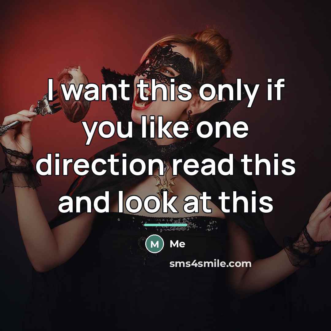 “I want this only if you like one direction read…” quote by Me