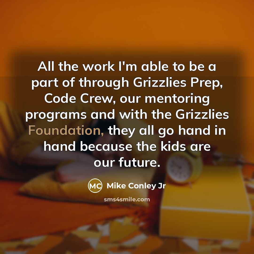 “All the work I'm able to be a part of…” quote by Mike Conley Jr