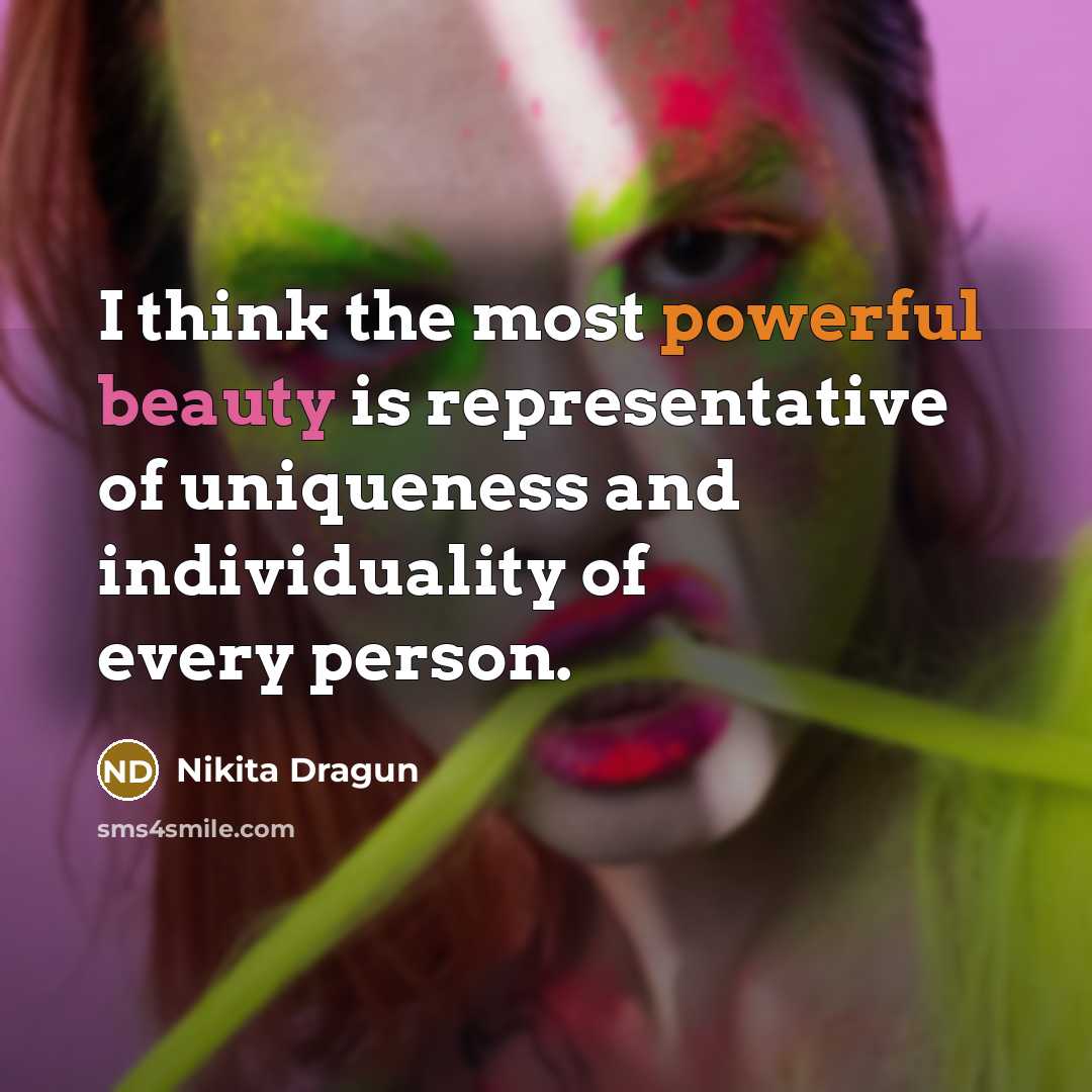 “I think the most powerful beauty is representative of uniqueness…” quote by Nikita Dragun