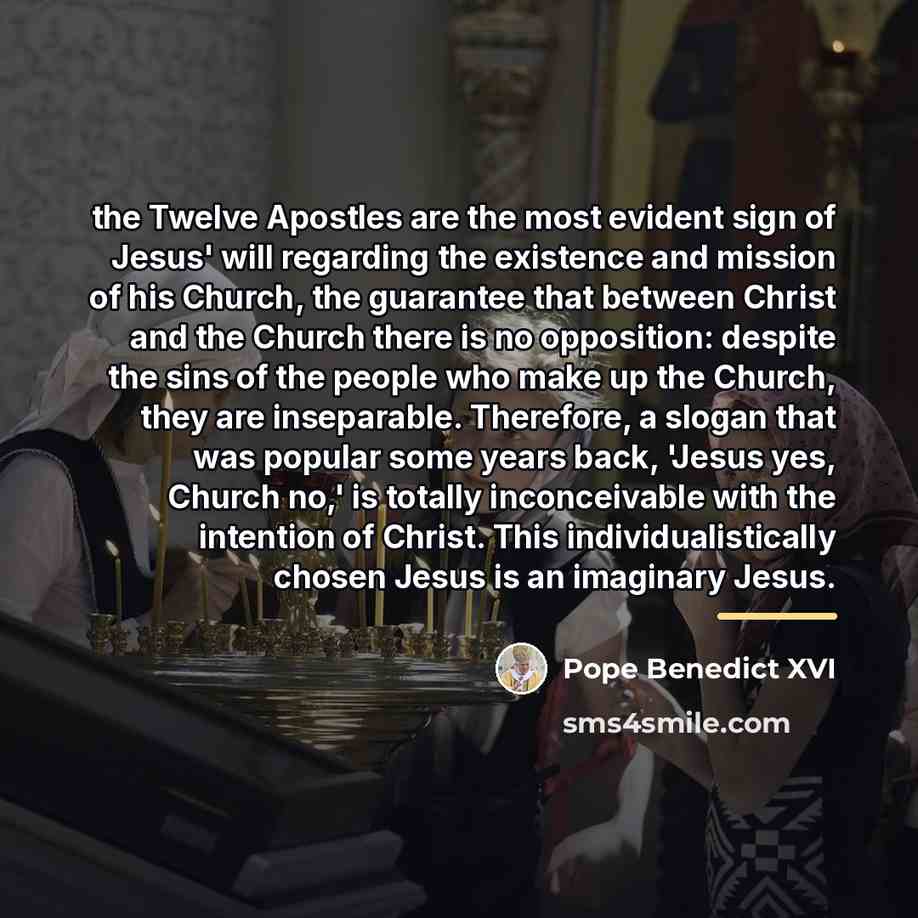 “the Twelve Apostles are the most evident sign of Jesus'…” quote by Pope Benedict XVI