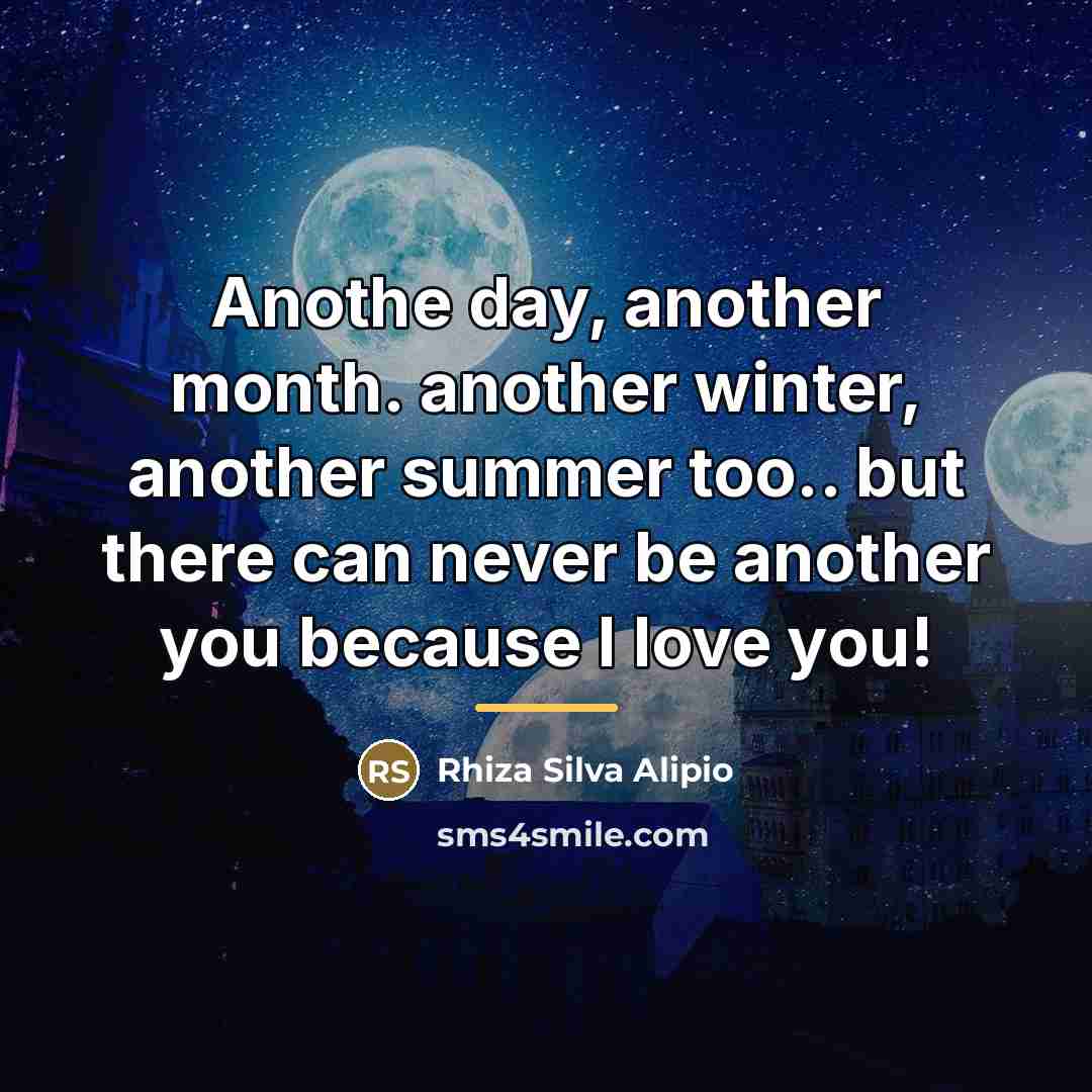 “Anothe day, another month. another winter, another summer too.. but…” quote by Rhiza Silva Alipio