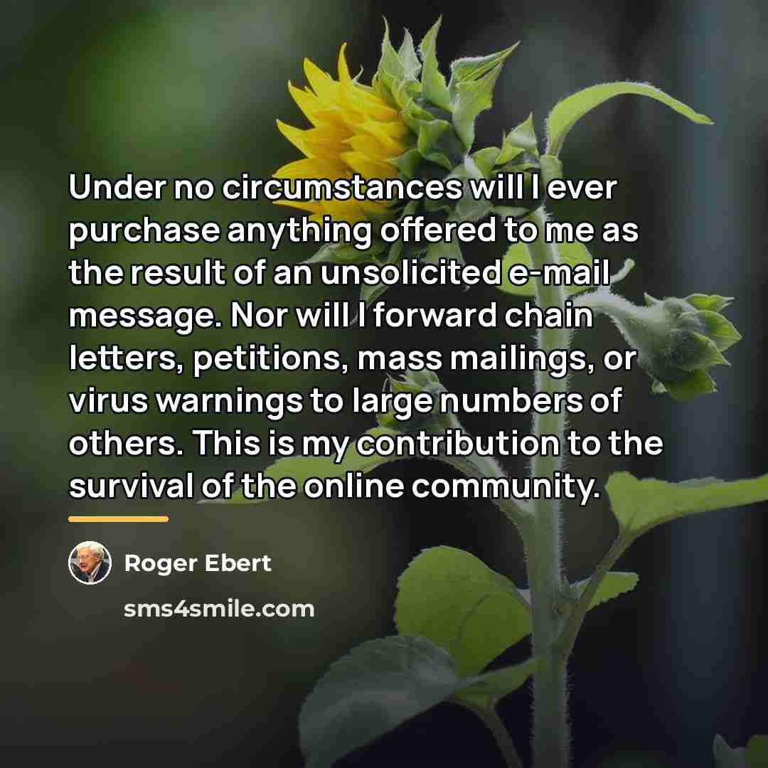 “Under no circumstances will I ever purchase anything offered to…” quote by Roger Ebert