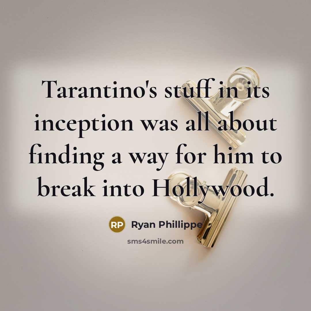 “Tarantino's stuff in its inception was all about finding a…” quote by Ryan Phillippe