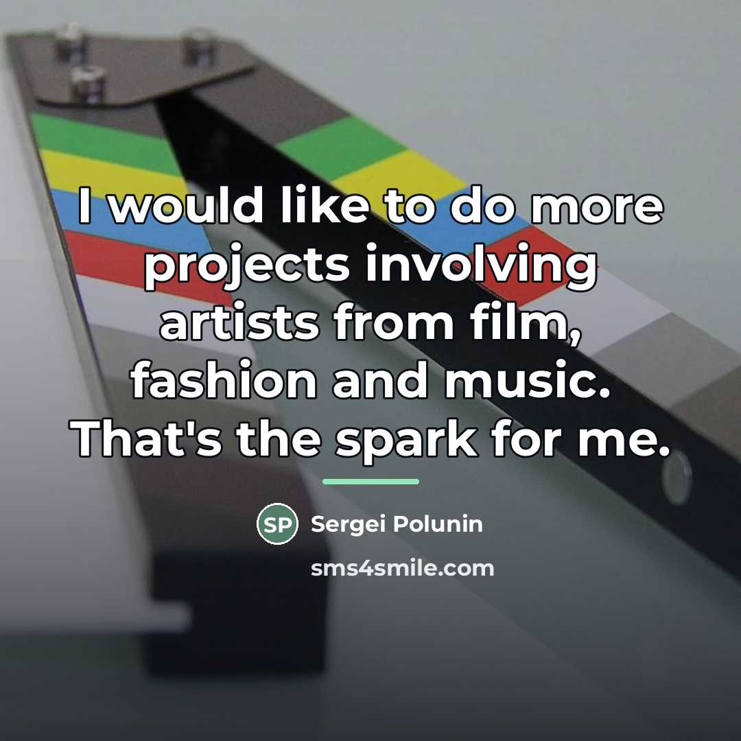 “I would like to do more projects involving artists from…” quote by Sergei Polunin
