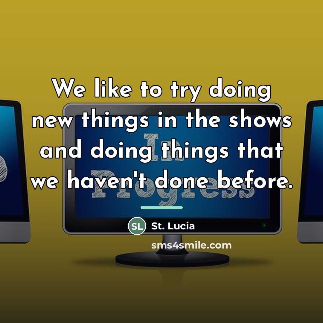 “We like to try doing new things in the shows…” quote by St. Lucia