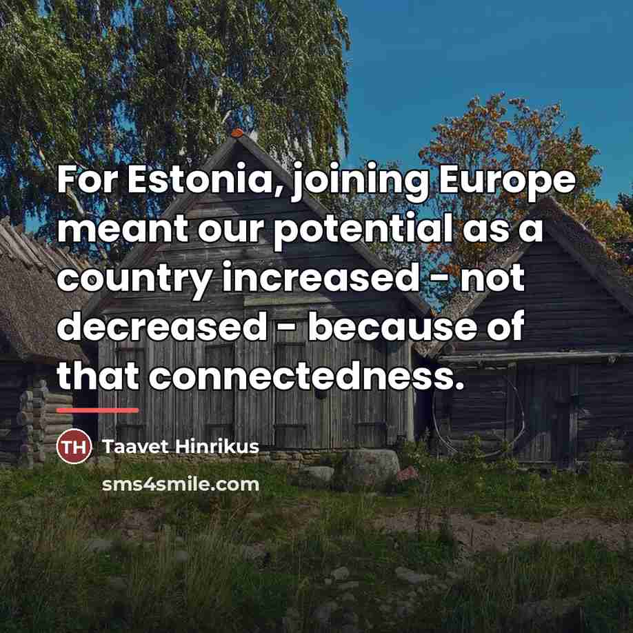 “For Estonia, joining Europe meant our potential as a country…” quote by Taavet Hinrikus