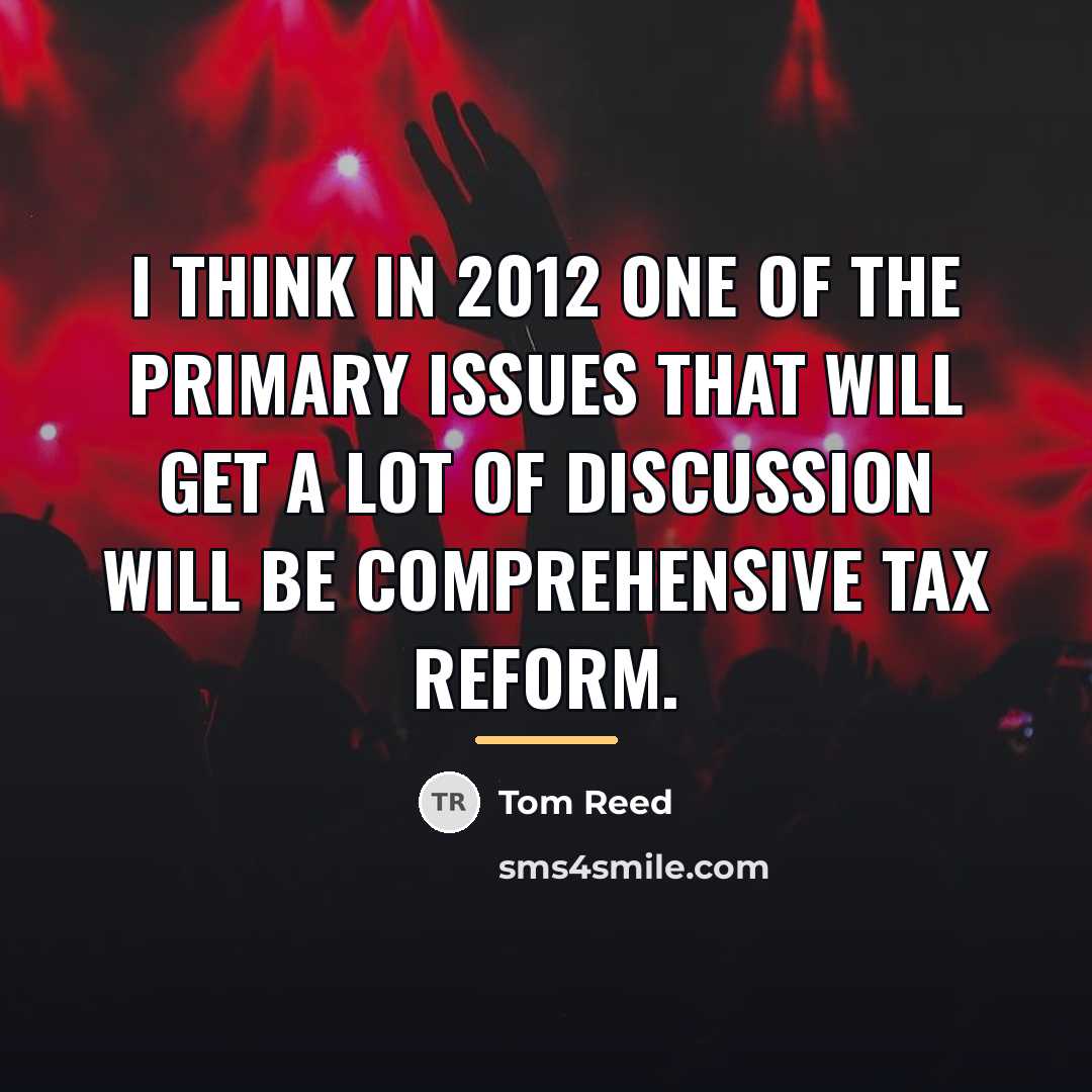 “I think in 2012 one of the primary issues that…” quote by Tom Reed