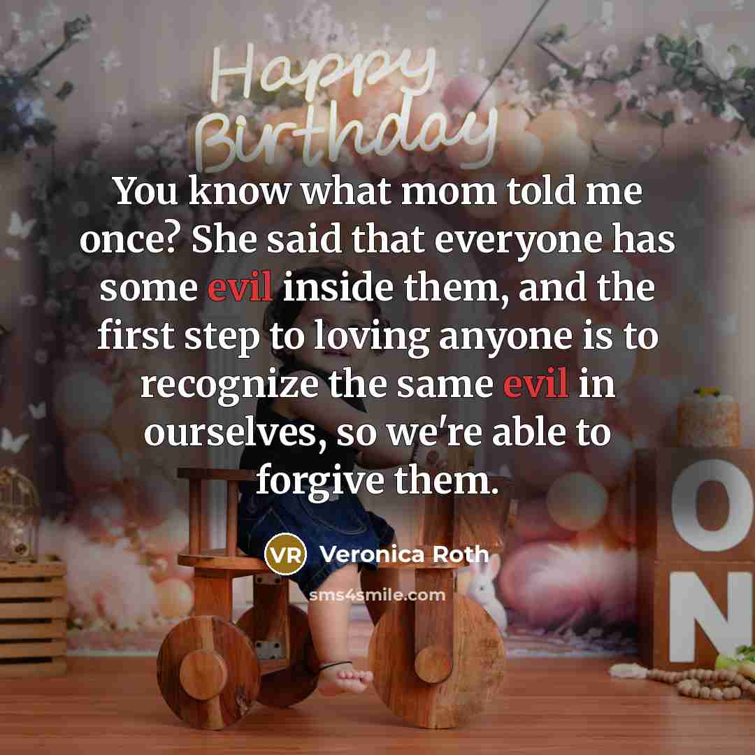 “You know what mom told me once? She said that…” quote by Veronica Roth
