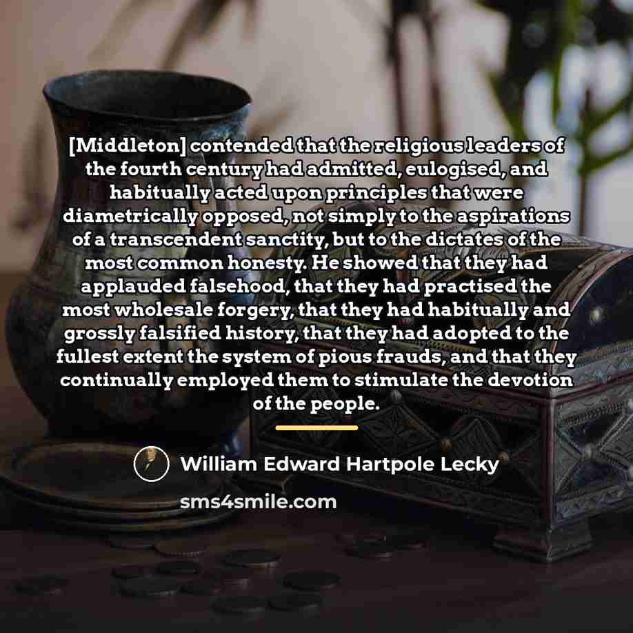 “[Middleton] contended that the religious leaders of the fourth century…” quote by William Edward Hartpole Lecky
