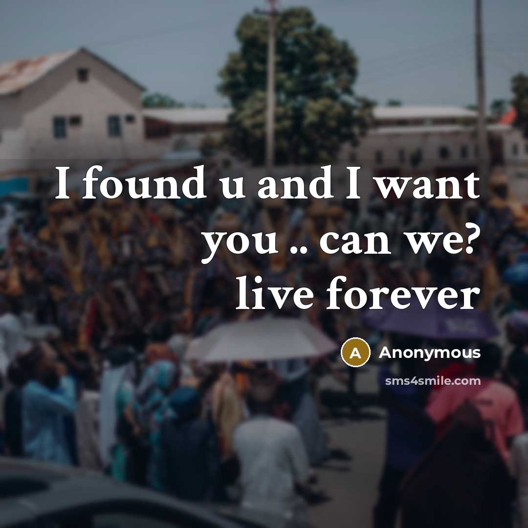 “I found u and I want you .. can we?…” quote by Anonymous