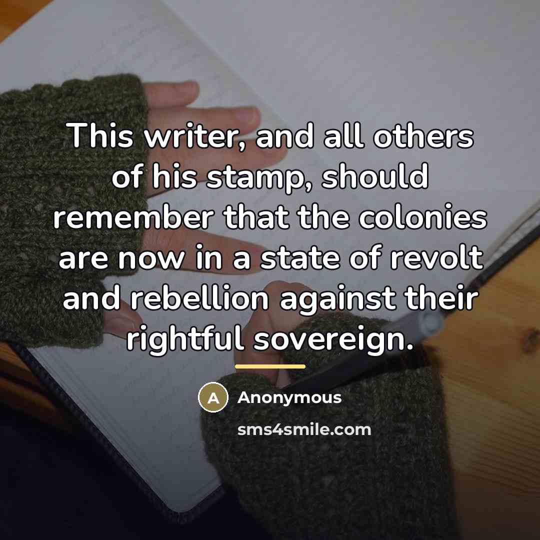 “This writer, and all others of his stamp, should remember…” quote by Anonymous