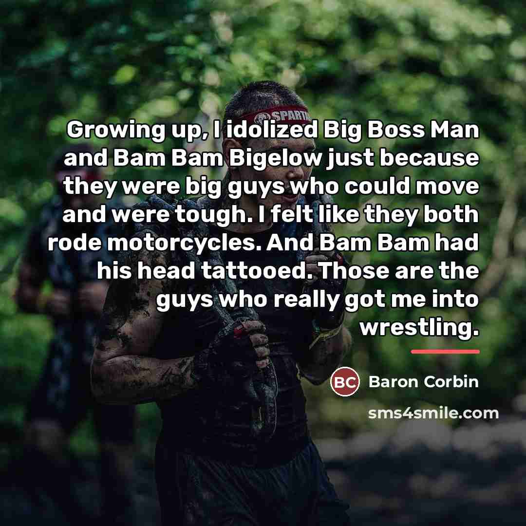 “Growing up, I idolized Big Boss Man and Bam Bam…” quote by Baron Corbin