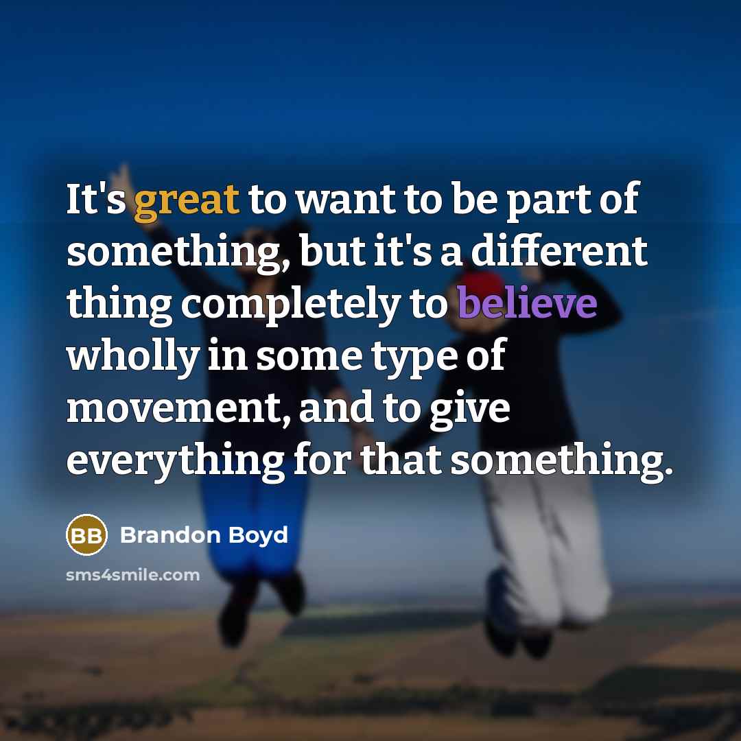 “It's great to want to be part of something, but…” quote by Brandon Boyd