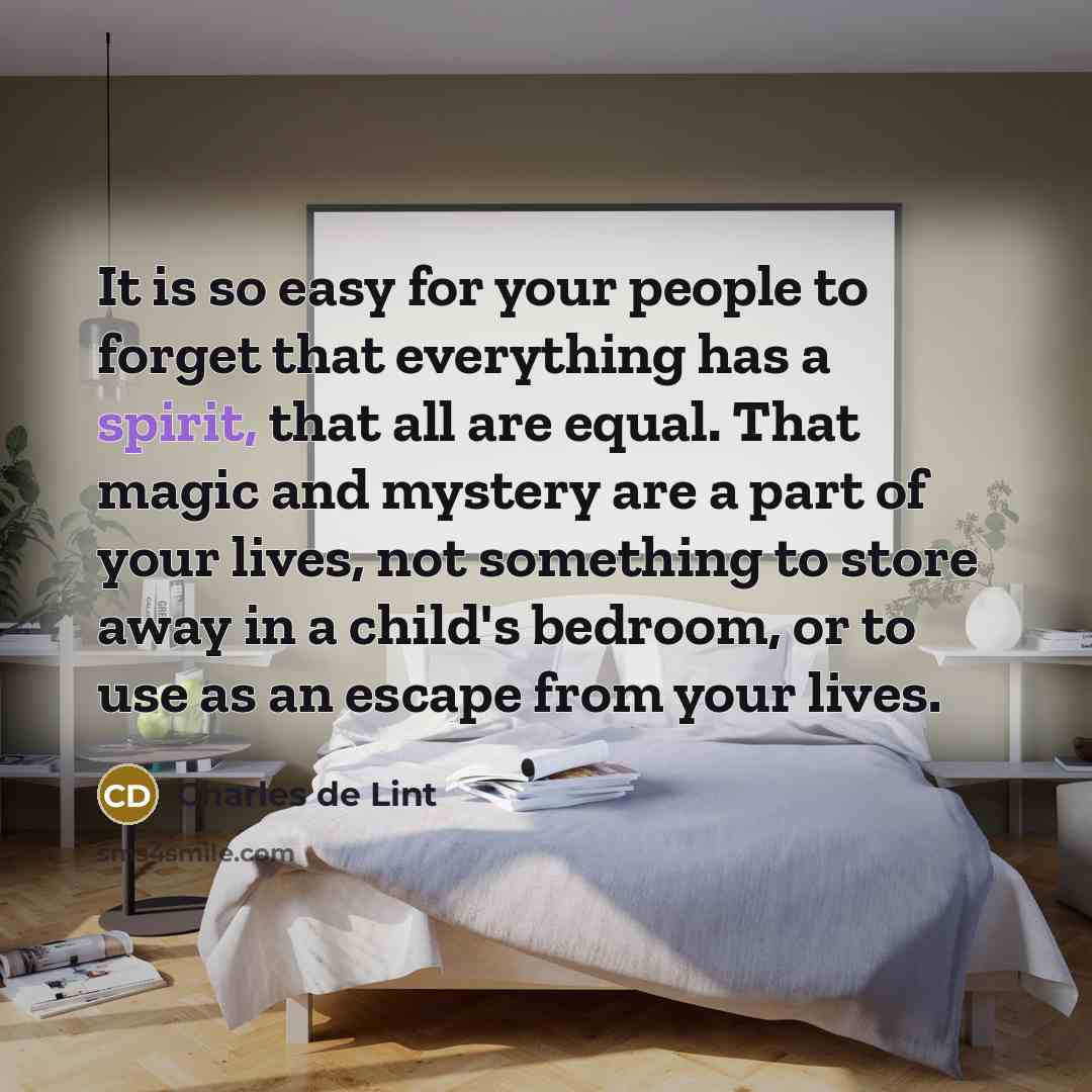 “It is so easy for your people to forget that…” quote by Charles de Lint