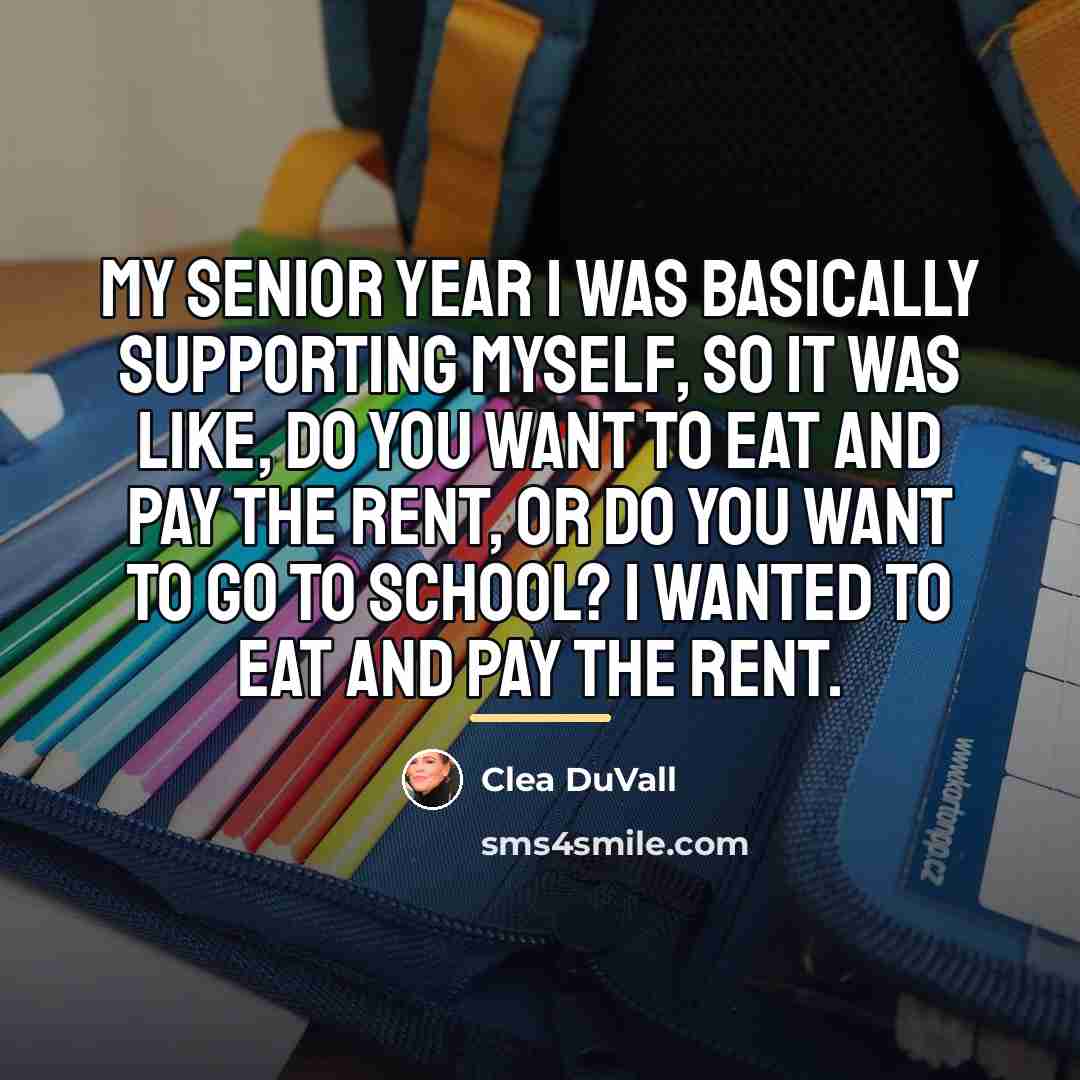 “My senior year I was basically supporting myself, so it…” quote by Clea DuVall