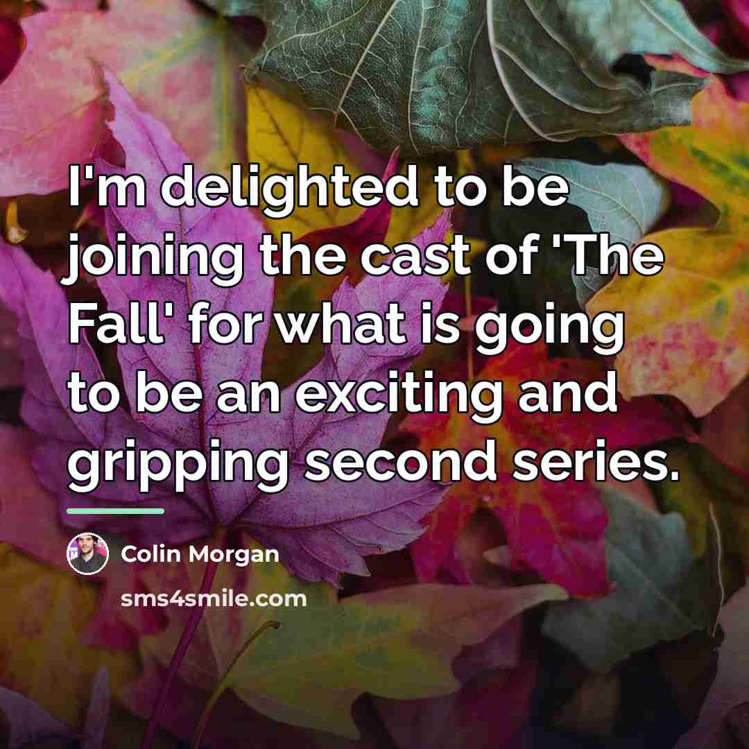 “I'm delighted to be joining the cast of 'The Fall'…” quote by Colin Morgan