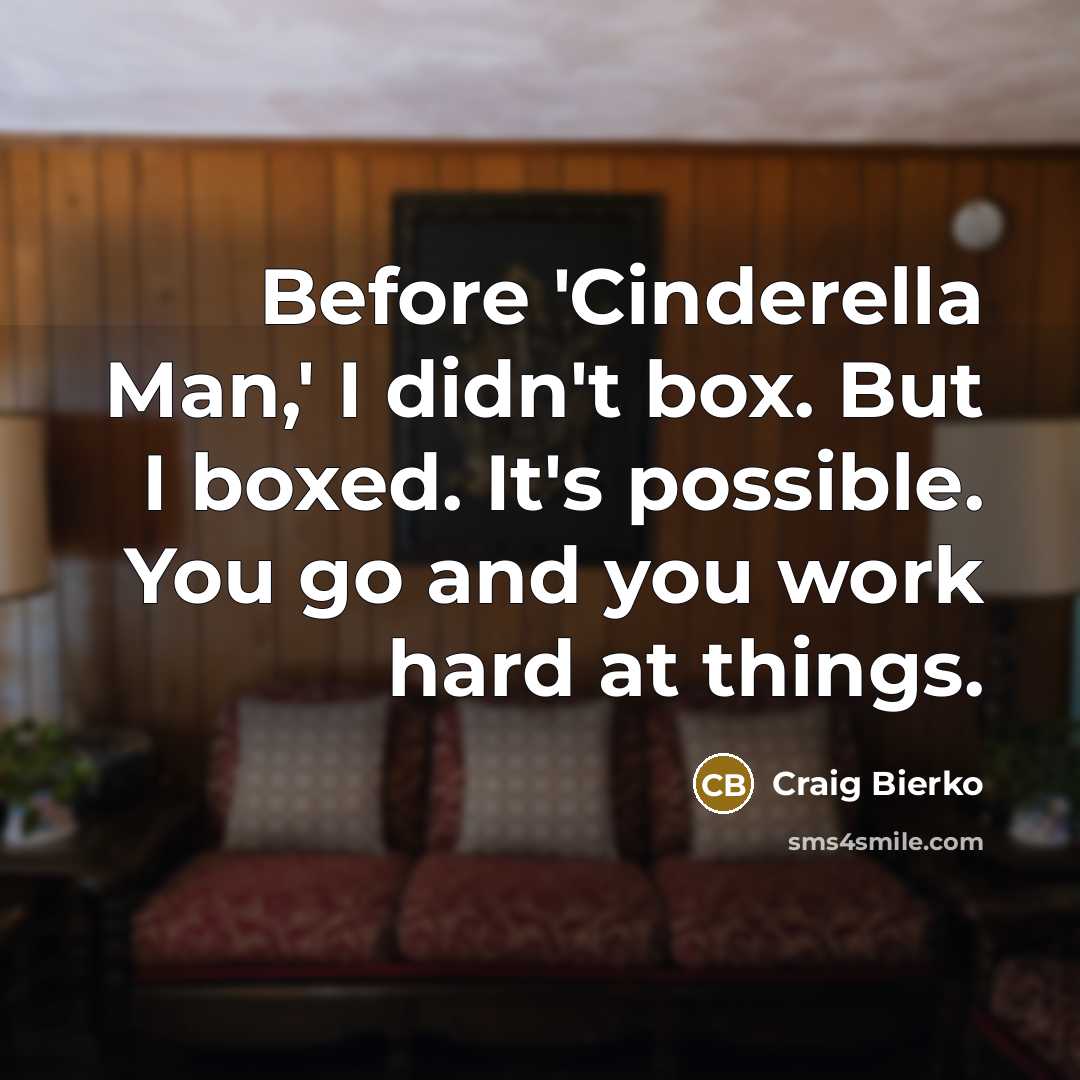 “Before 'Cinderella Man,' I didn't box. But I boxed. It's…” quote by Craig Bierko