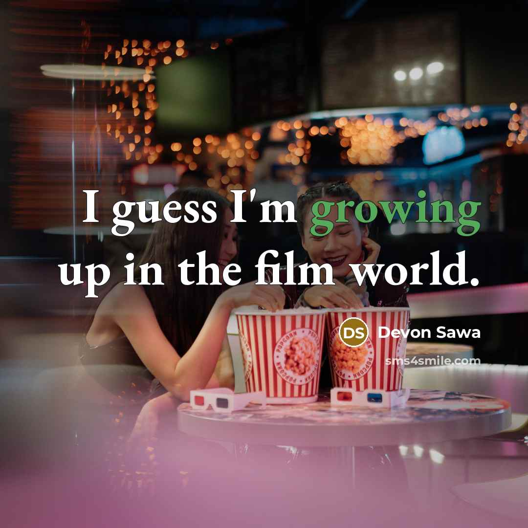 “I guess I'm growing up in the film world.…” quote by Devon Sawa
