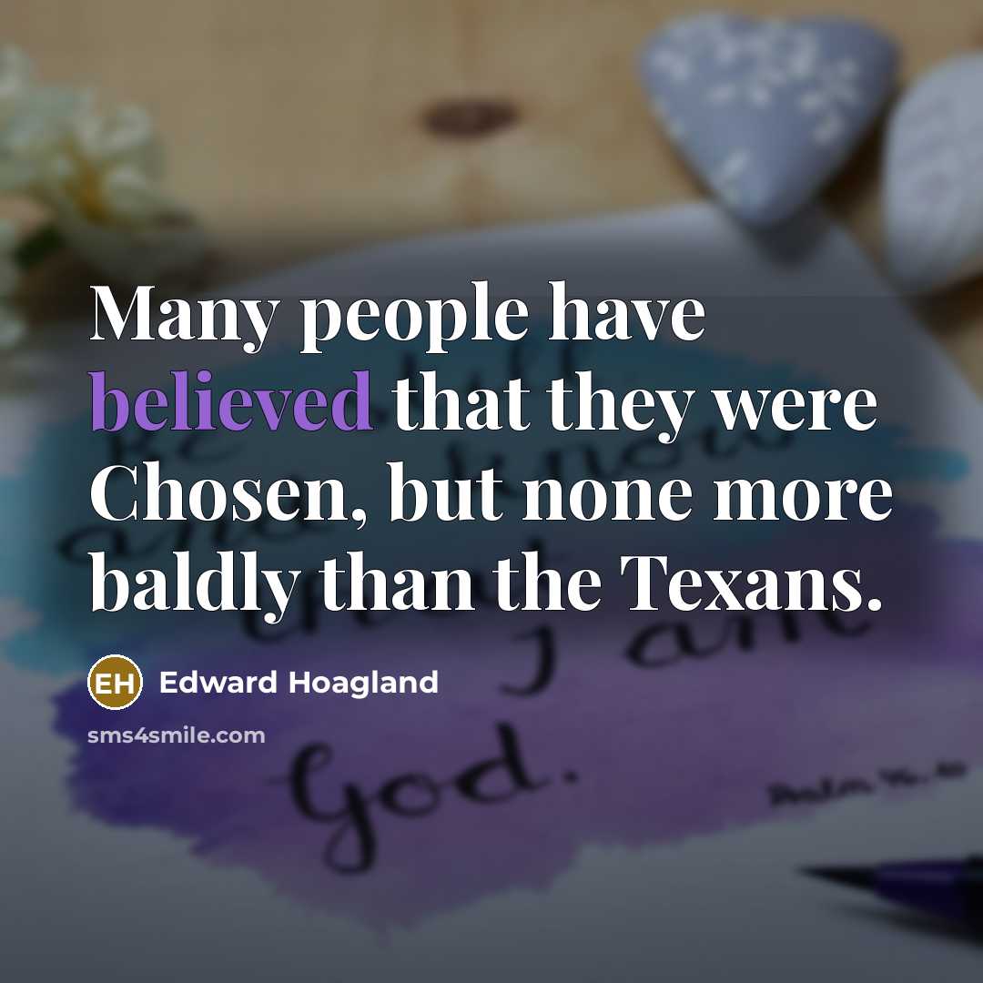 “Many people have believed that they were Chosen, but none…” quote by Edward Hoagland