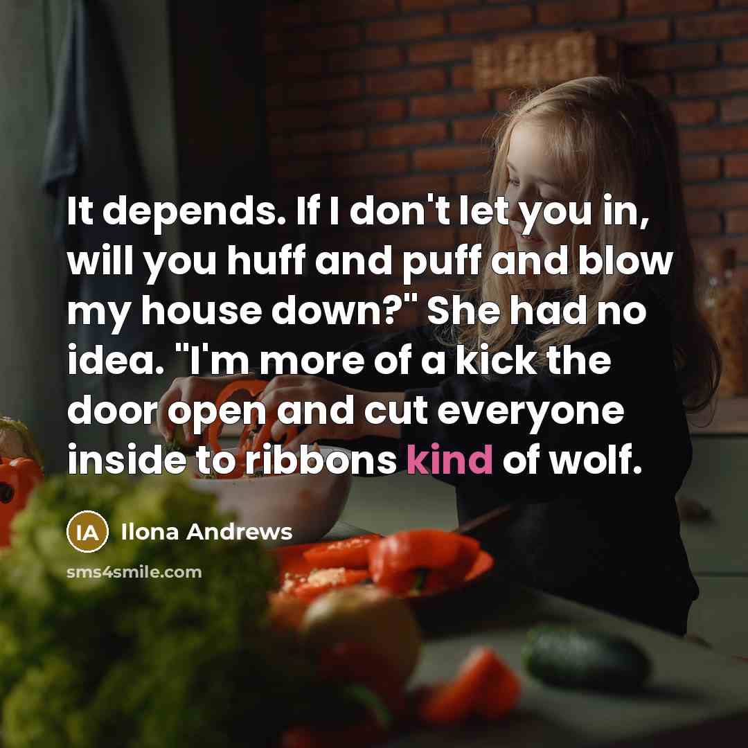 “It depends. If I don't let you in, will you…” quote by Ilona Andrews