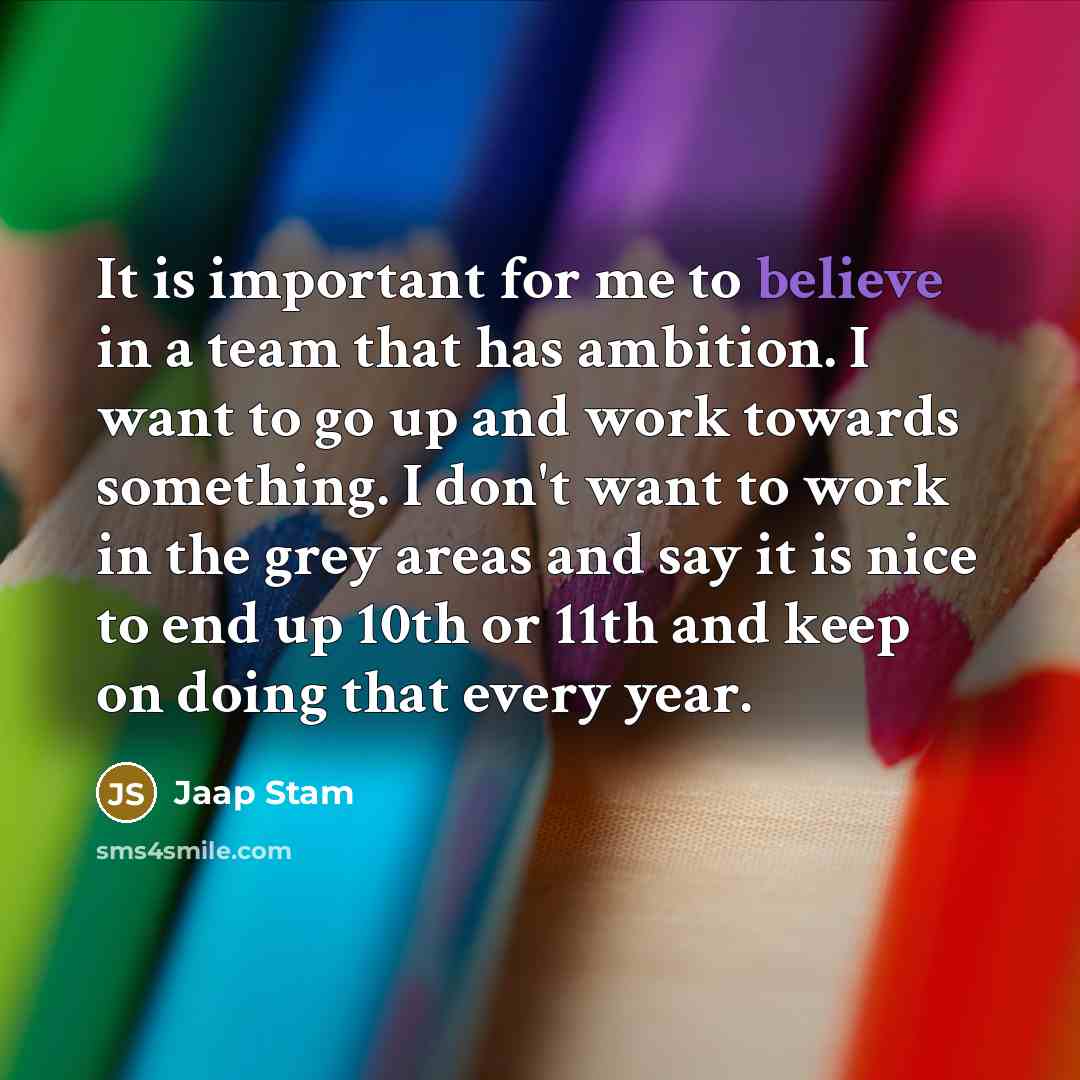 “It is important for me to believe in a team…” quote by Jaap Stam