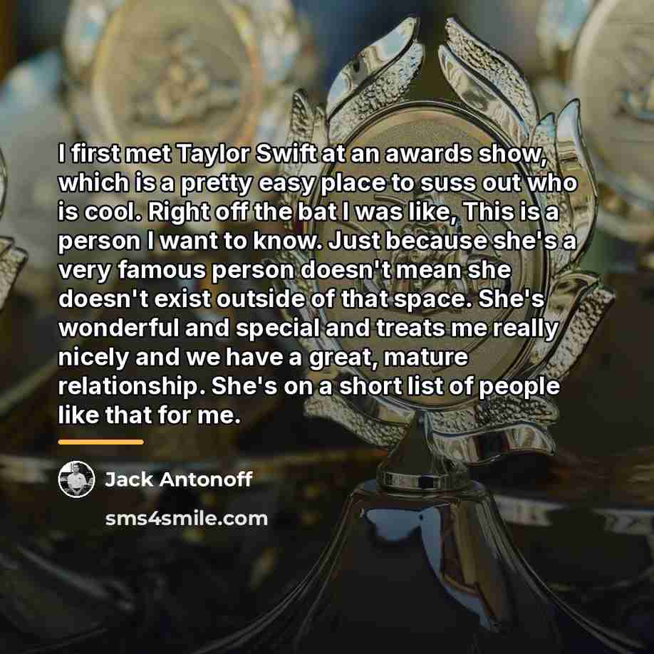 “I first met Taylor Swift at an awards show, which…” quote by Jack Antonoff