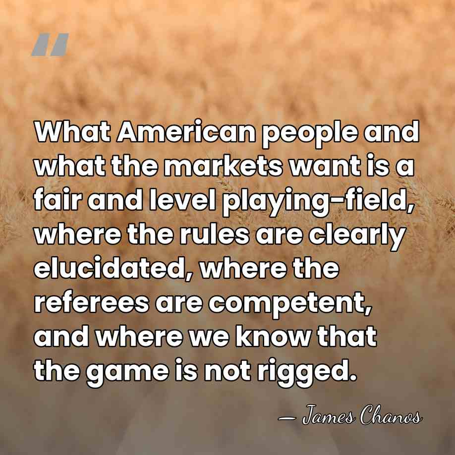 What American people and what the markets want is a fair and&hellip; - James Chanos