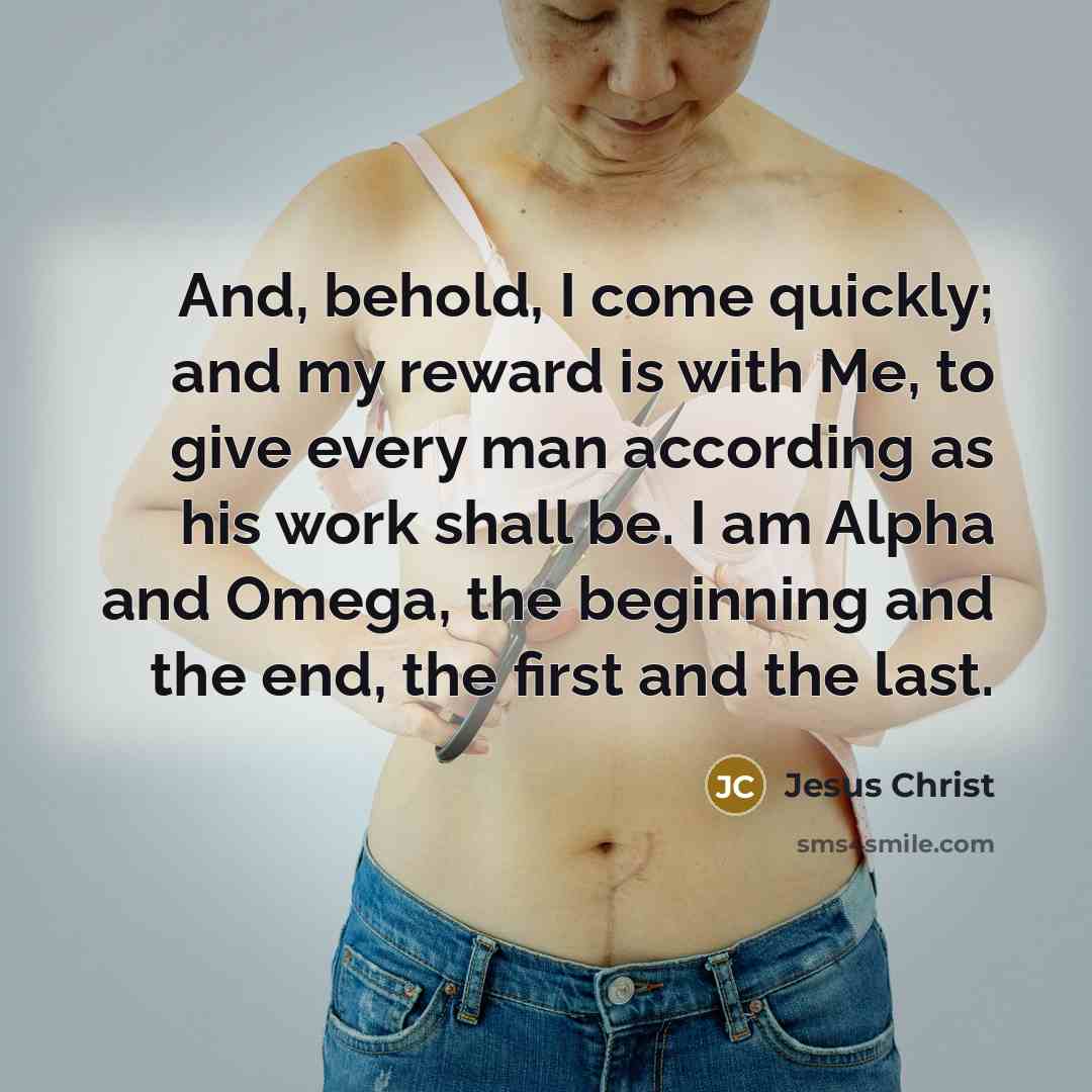 “And, behold, I come quickly; and my reward is with…” quote by Jesus Christ