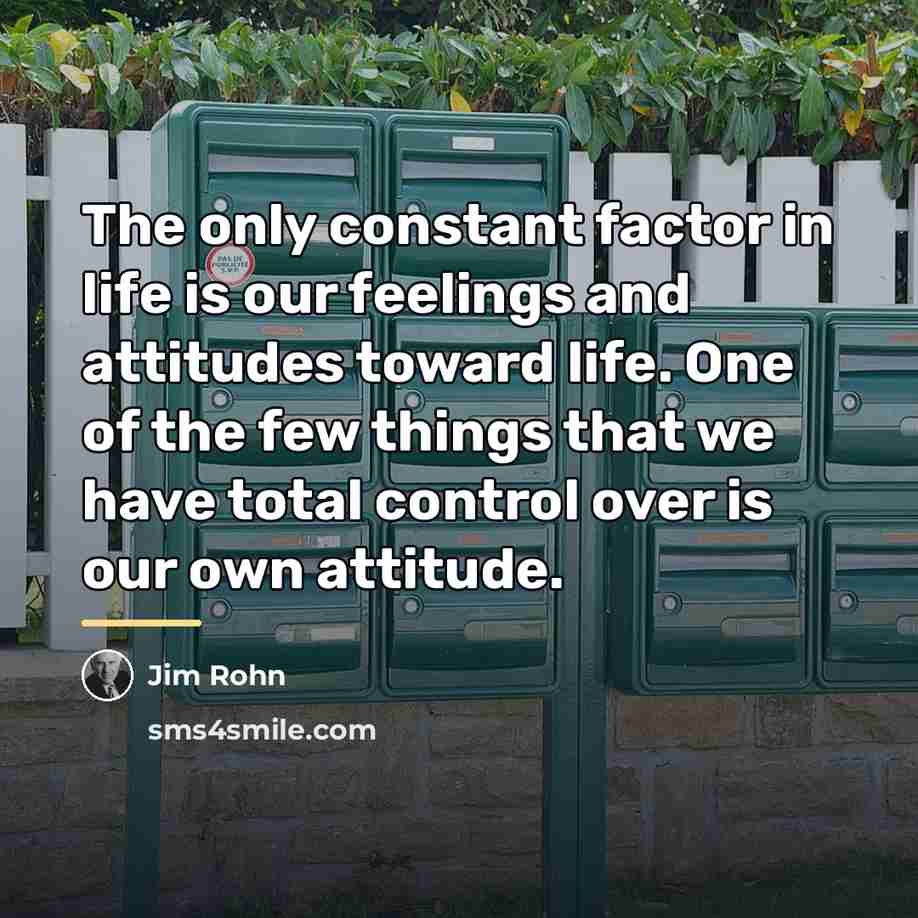 “The only constant factor in life is our feelings and…” quote by Jim Rohn