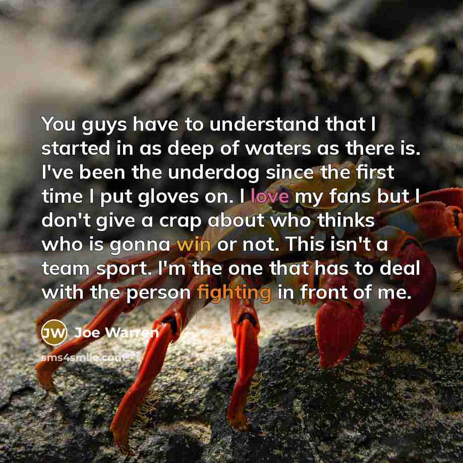 “You guys have to understand that I started in as…” quote by Joe Warren