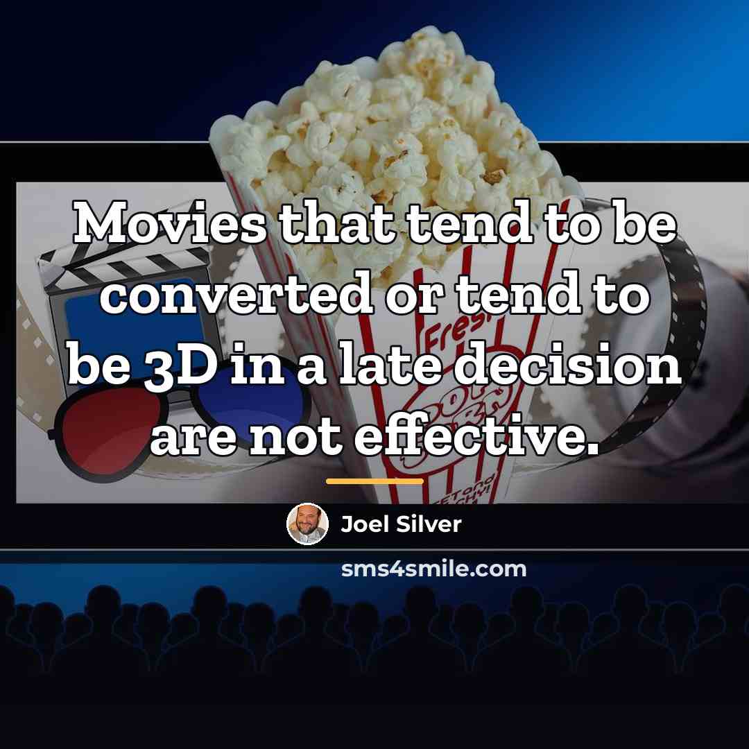 “Movies that tend to be converted or tend to be…” quote by Joel Silver