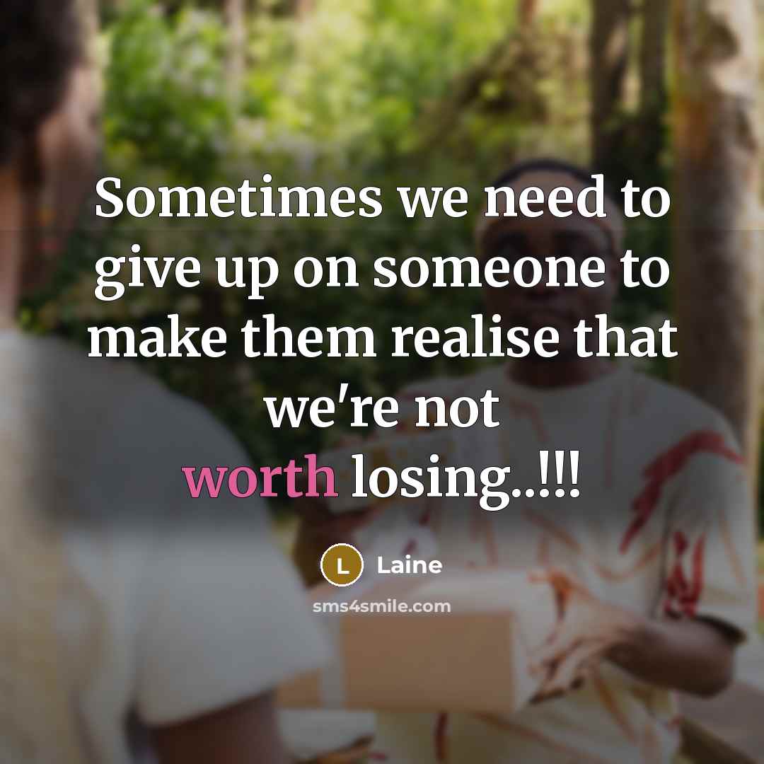 “Sometimes we need to give up on someone to make…” quote by Laine