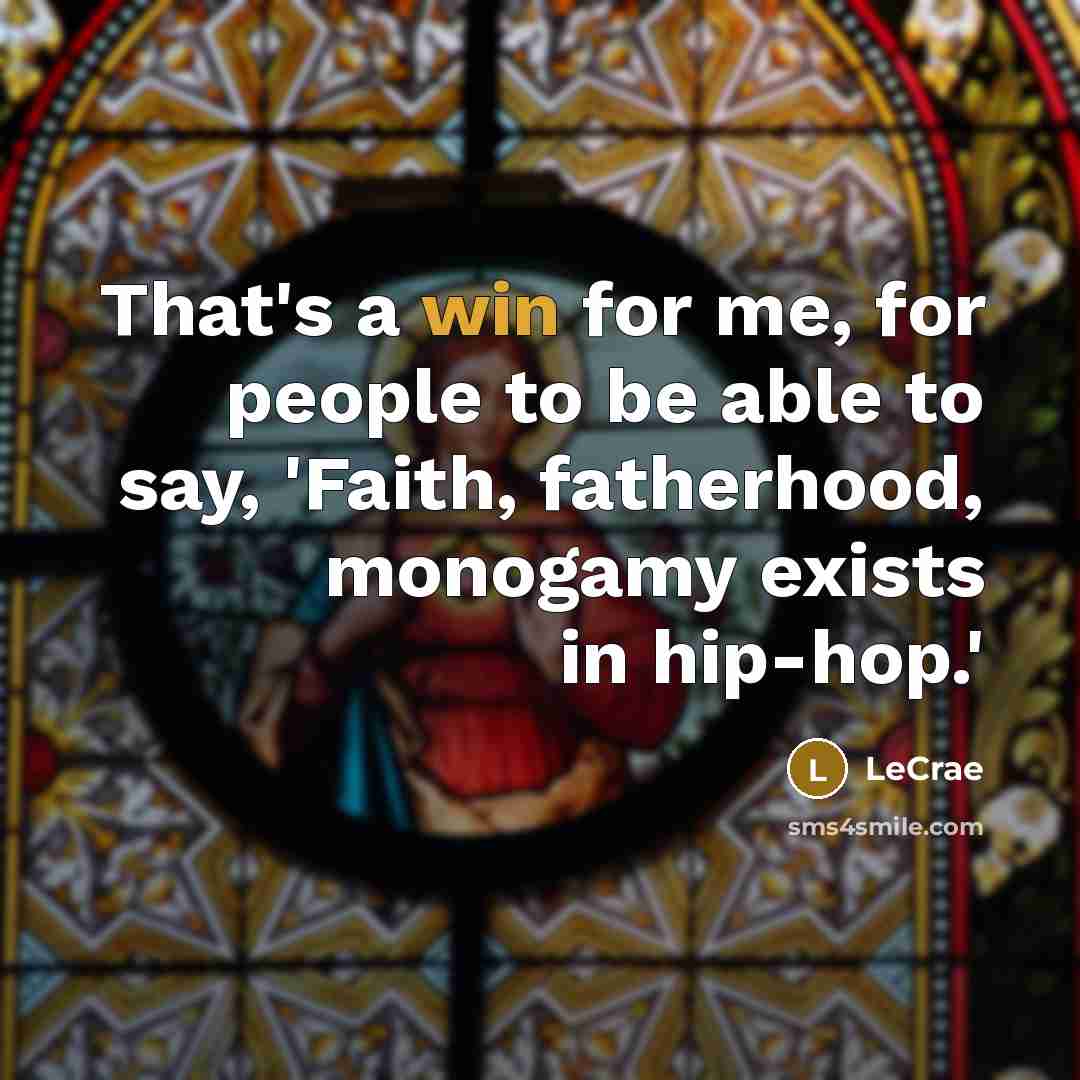 “That's a win for me, for people to be able…” quote by Lecrae