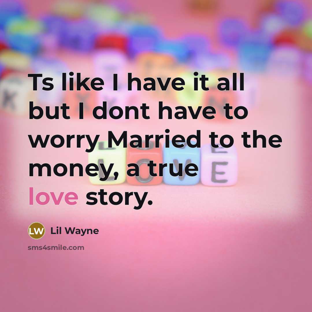 “Ts like I have it all but I dont have…” quote by Lil Wayne