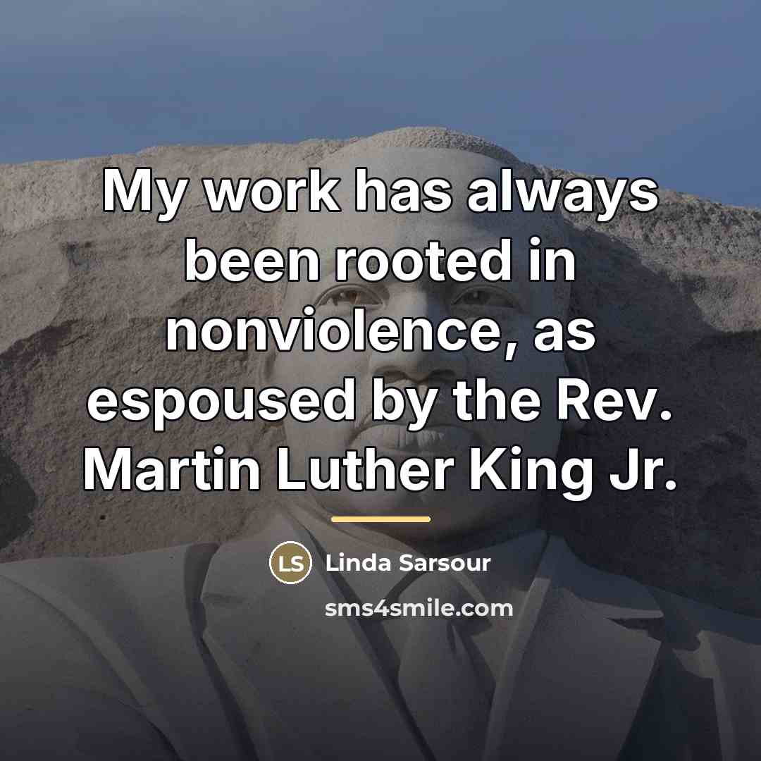 “My work has always been rooted in nonviolence, as espoused…” quote by Linda Sarsour