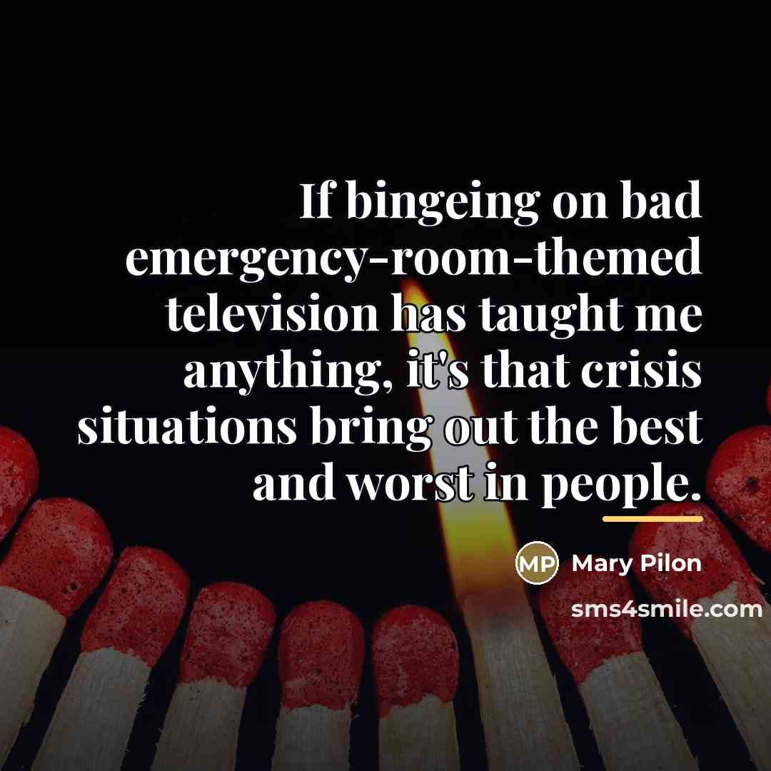 “If bingeing on bad emergency-room-themed television has taught me anything,…” quote by Mary Pilon