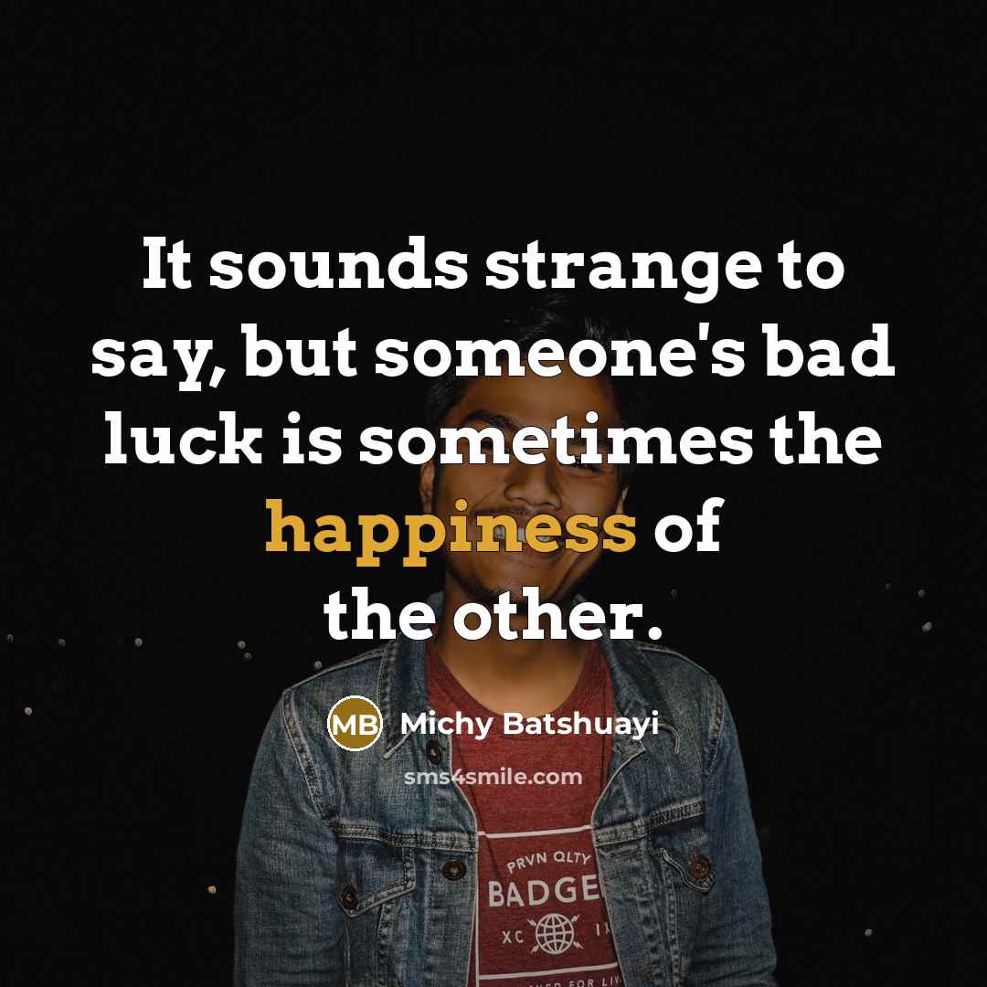 “It sounds strange to say, but someone's bad luck is…” quote by Michy Batshuayi