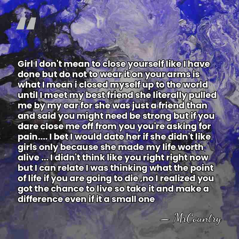 Girl I don't mean to close yourself like I have done but&hellip; - MrCountry