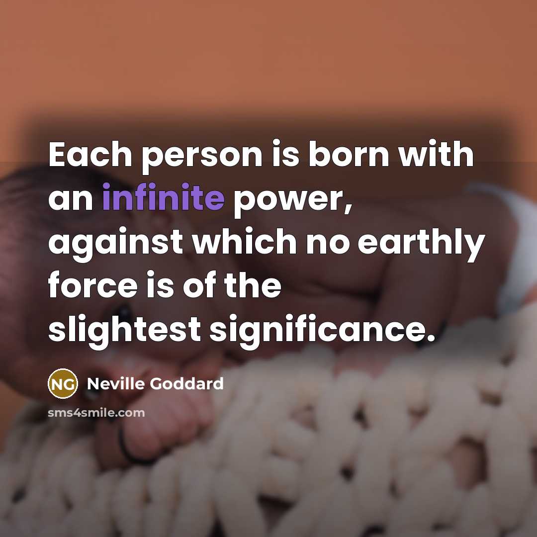“Each person is born with an infinite power, against which…” quote by Neville Goddard
