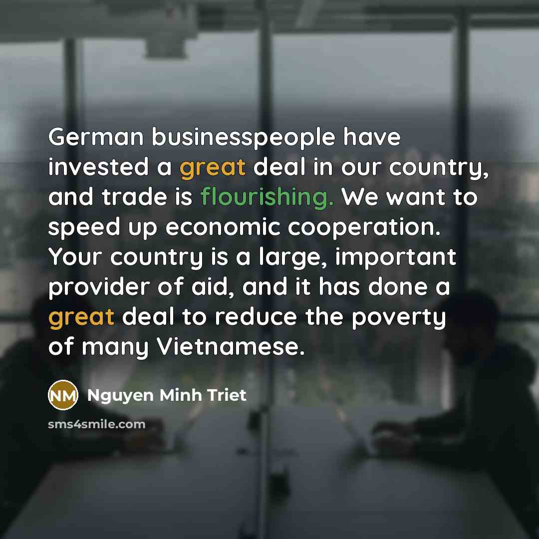 “German businesspeople have invested a great deal in our country,…” quote by Nguyen Minh Triet