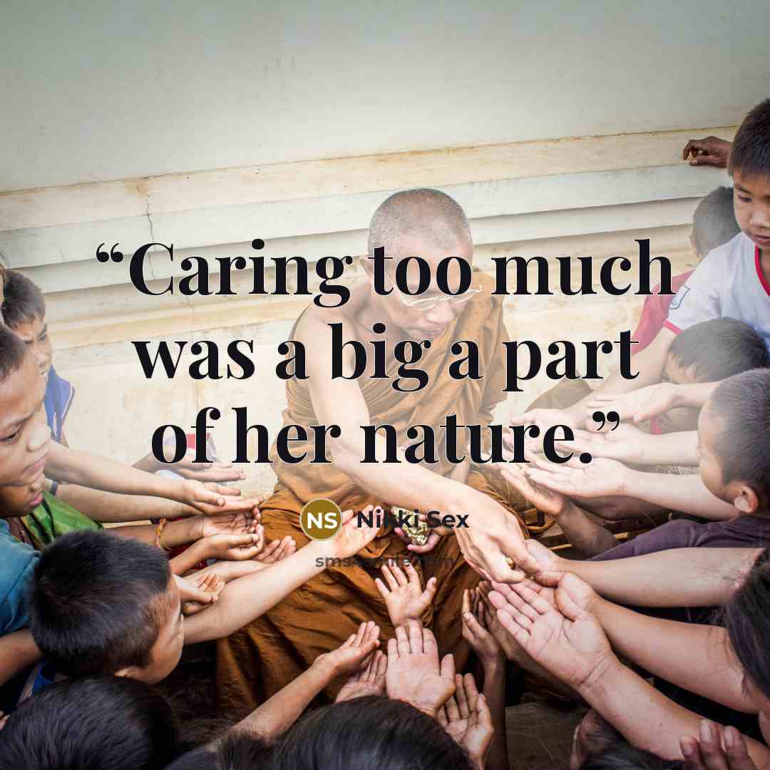 “Caring too much was a big a part of her nature.” quote by Nikki Sex