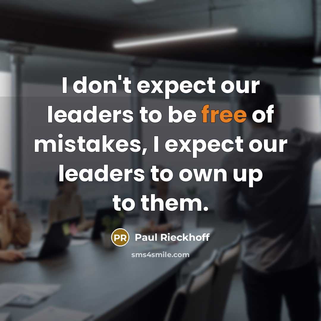 “I don't expect our leaders to be free of mistakes,…” quote by Paul Rieckhoff